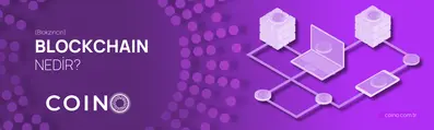 Blockchain (Blokzinciri) Nedir?